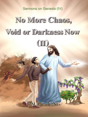 cover image of Sermons on Genesis (IV)--No More Chaos, Void or Darkness Now (II)
